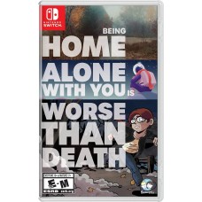 Being Home Alone With You Is Worse Than Death (Nintendo Switch)
