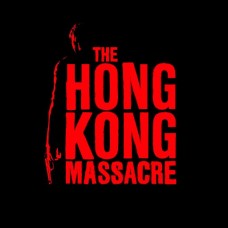 THE HONG KONG MASSACRE (2019)